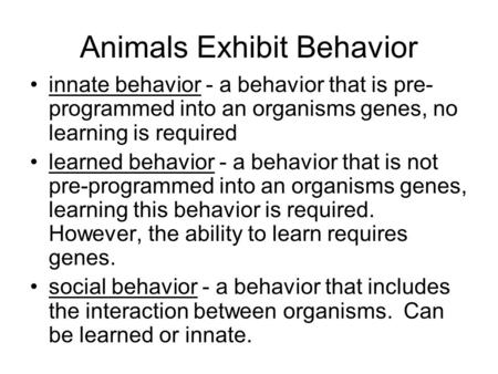 Animals Exhibit Behavior