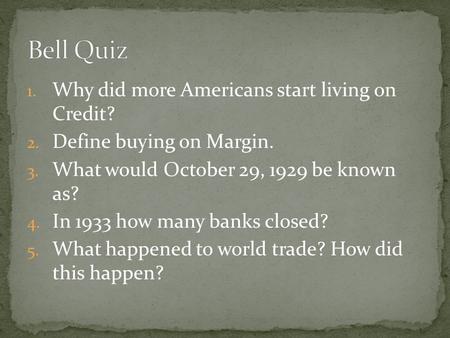 Bell Quiz Why did more Americans start living on Credit?