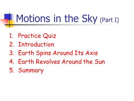 Motions in the Sky (Part I)