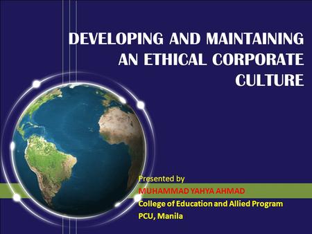 DEVELOPING AND MAINTAINING AN ETHICAL CORPORATE CULTURE