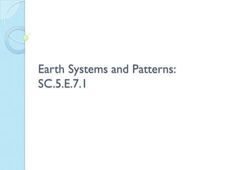 Earth Systems and Patterns: SC.5.E.7.1