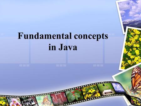 Fundamental concepts in Java. Lesson plan Variable declaration, assign statement & practice Design document & practice.