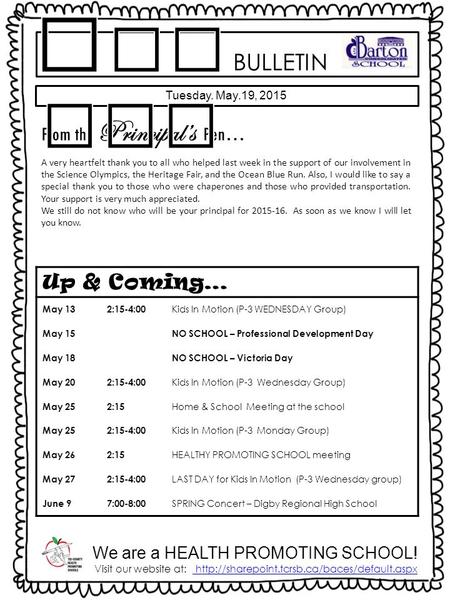 Tuesday. May.19, 2015 Up & Coming… May 132:15-4:00 Kids In Motion (P-3 WEDNESDAY Group) May 15NO SCHOOL – Professional Development Day May 18NO SCHOOL.