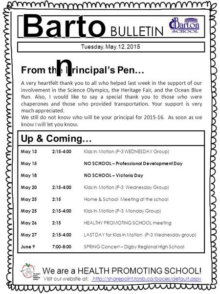 Tuesday. May.12, 2015 Up & Coming… May 132:15-4:00 Kids In Motion (P-3 WEDNESDAY Group) May 15NO SCHOOL – Professional Development Day May 18NO SCHOOL.