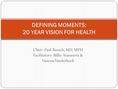 DEFINING MOMENTS: 20 YEAR VISION FOR HEALTH