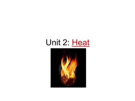 Unit 2: Heat. Chapter 5 Temperature describes how hot or cold an object Is.