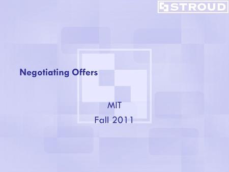 Negotiating Offers MIT Fall 2011. Today Katie Somers –Career Assistant, MIT Global Education & Career Development Tom Hendrix –Senior Consultant, Stroud.