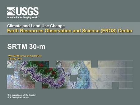 SRTM 30-m Wm Matthew Cushing (USGS) 16 May 2013