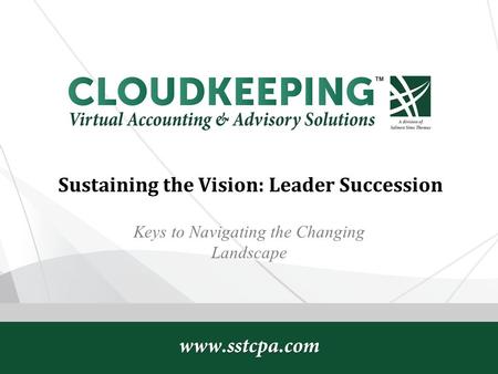 Sustaining the Vision: Leader Succession Keys to Navigating the Changing Landscape.