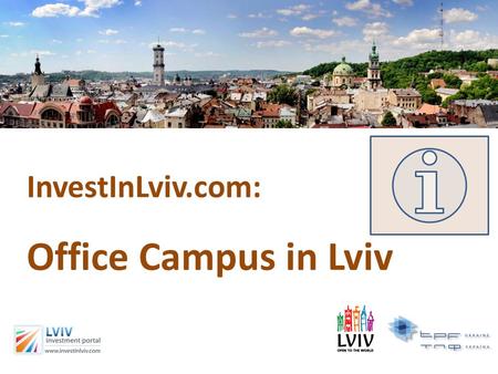 InvestInLviv.com: Office Campus in Lviv. Why Lviv? Study by FDi Intelligence, member of “Financial Times”: “European Cities & Regions of the Future 2010/11”