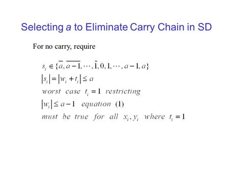 Selecting a to Eliminate Carry Chain in SD For no carry, require.