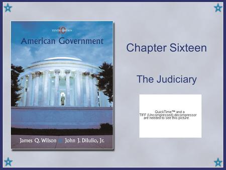 Chapter Sixteen The Judiciary Copyright © Houghton Mifflin Company. All rights reserved.16 | 2 Key Questions and Objectives of Judiciary Chapter 1.Explain.