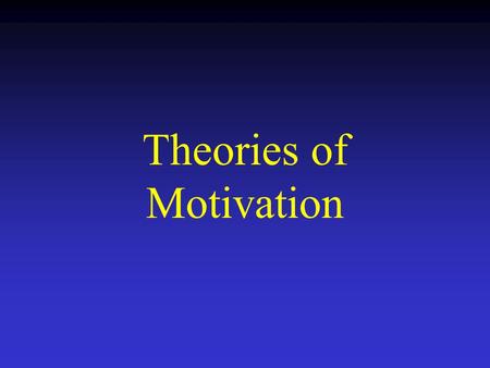 Theories of Motivation
