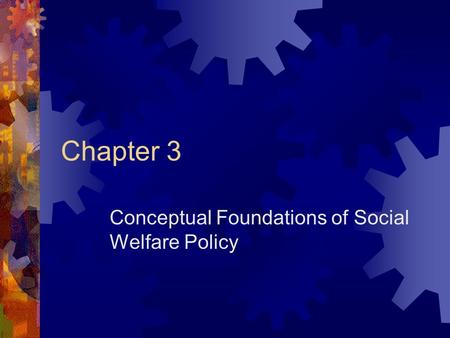 Conceptual Foundations of Social Welfare Policy