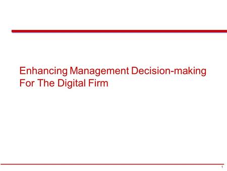 Enhancing Management Decision-making For The Digital Firm