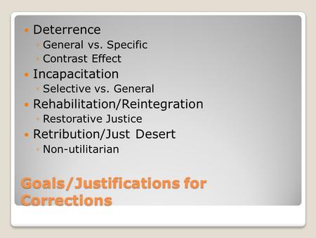 Goals/Justifications for Corrections