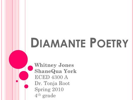 Diamante Poetry Whitney Jones ShaneQua York ECED 4300 A Dr. Tonja Root