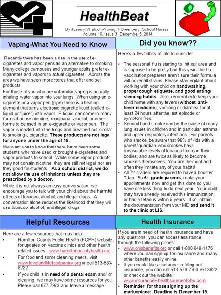 By JLeamy,VFalconi-Young, PGreenberg, School Nurses Volume 16, Issue 3 December 5, 2014 HealthBeat Vaping-What You Need to Know Did you know?? Recently.