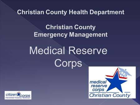 Christian County Health Department Christian County Emergency Management Medical Reserve Corps.