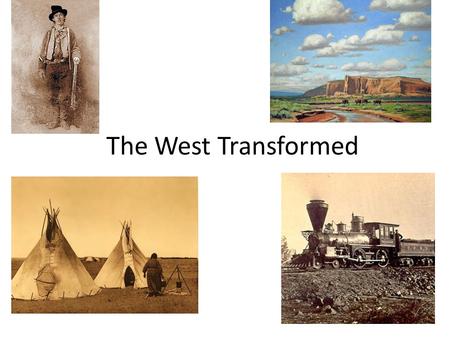 The West Transformed.