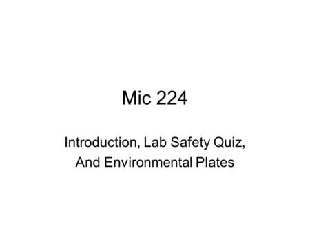 Introduction, Lab Safety Quiz, And Environmental Plates