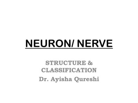 STRUCTURE & CLASSIFICATION Dr. Ayisha Qureshi
