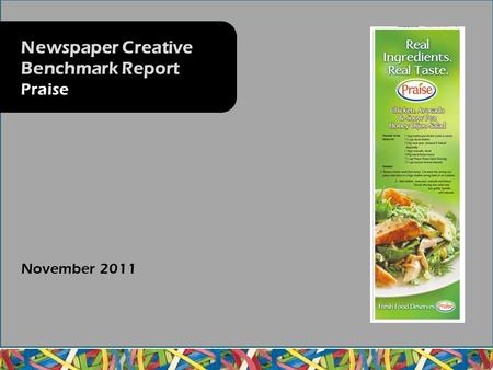 November 2011 Newspaper Creative Benchmark Report Praise.