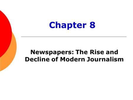 Newspapers: The Rise and Decline of Modern Journalism