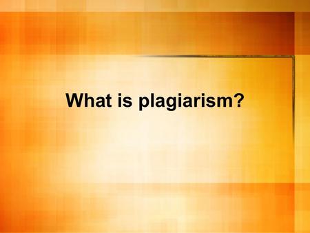 What is plagiarism?. First, some definitions “The act of passing off as one’s own the ideas or writings of another.” Appendix to the Honor Council pamphlet,