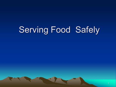 1 Serving Food Safely Serving Food Safely. 2 How many of you have experienced a food borne illness? Do you know what a food borne illness is?
