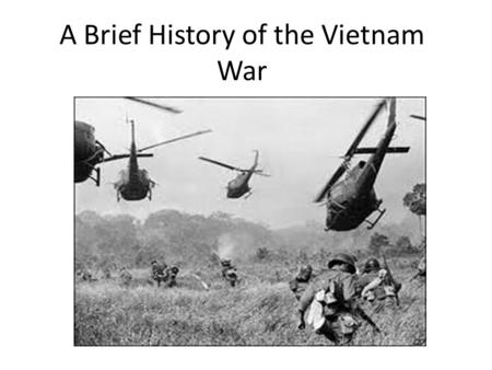 A Brief History of the Vietnam War