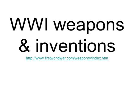 WWI weapons & inventions
