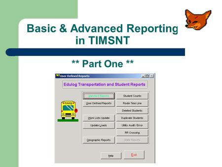 Basic & Advanced Reporting in TIMSNT ** Part One **