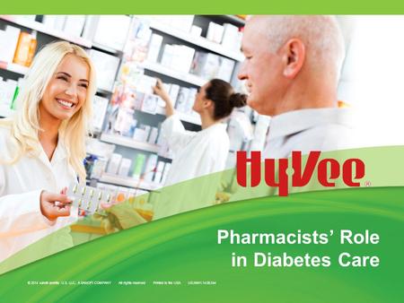 Pharmacists’ Role in Diabetes Care © 2014 sanofi-aventis U.S. LLC, A SANOFI COMPANY All rights reserved Printed in the USA US.NMH.14.06.044.