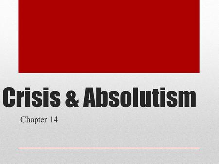 Crisis & Absolutism Chapter 14.