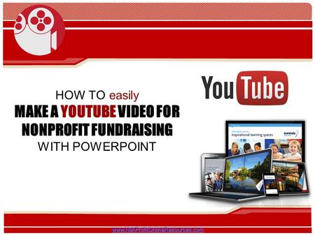 HOW TO easily MAKE A YOUTUBE VIDEO FOR NONPROFIT FUNDRAISING WITH POWERPOINT www.NonProfitOnlineResources.com.