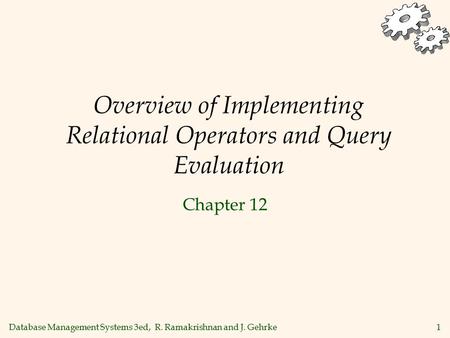 Overview of Implementing Relational Operators and Query Evaluation