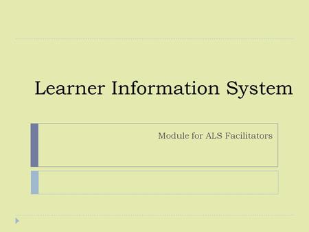 Learner Information System Module for ALS Facilitators.
