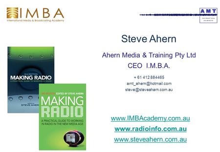 Steve Ahern Ahern Media & Training Pty Ltd CEO I.M.B.A. + 61 412 884465
