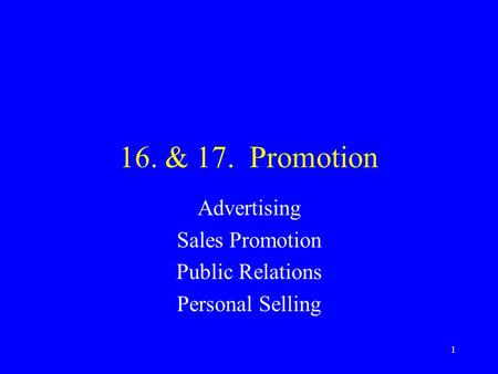 Advertising Sales Promotion Public Relations Personal Selling