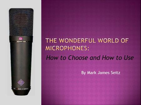 By Mark James Seitz How to Choose and How to Use.