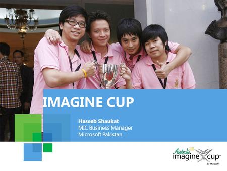IMAGINE CUP Haseeb Shaukat MIC Business Manager Microsoft Pakistan.