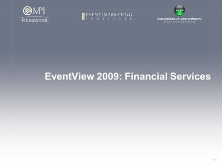1 EventView 2009: Financial Services. 2 Overview EventView Background Status Key Performance Indicators Summary Trends Budget ROI Measurement Green Event-to-Experience.