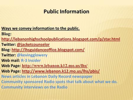 Public Information Ways we convey information to the public. Blog: