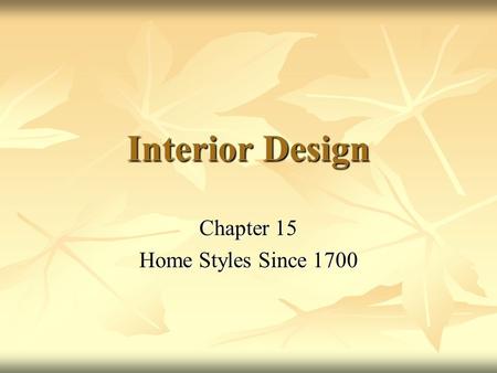 Chapter 15 Home Styles Since 1700