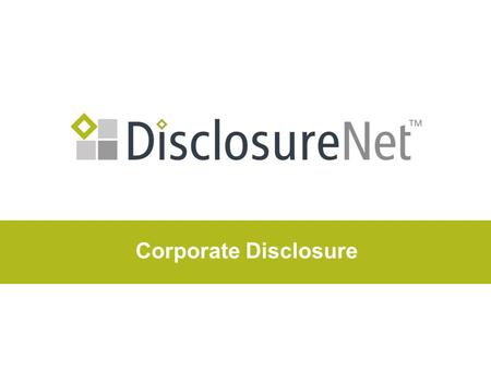 Corporate Disclosure.  Corporate disclosure is information public companies, mutual funds and corporate insiders must disclose to the investing public.