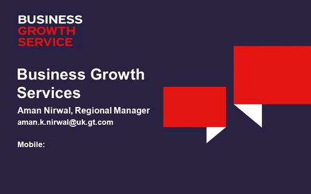 Business Growth Services Aman Nirwal, Regional Manager Mobile: