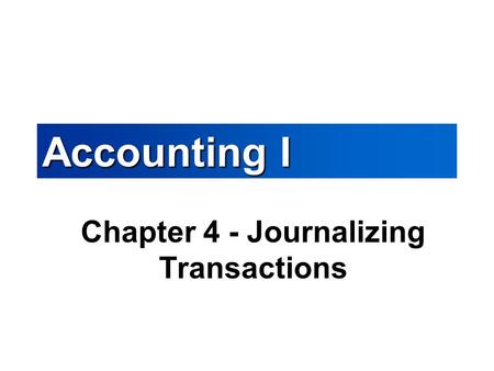 Chapter 4 - Journalizing Transactions