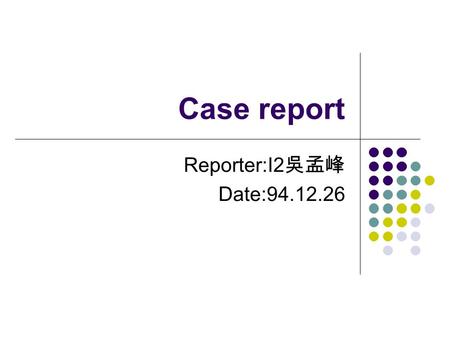 Case report Reporter:I2 吳孟峰 Date:94.12.26. History A 29-year-old women :severe eye pain and a recent loss of vision in her right eye over the past few.
