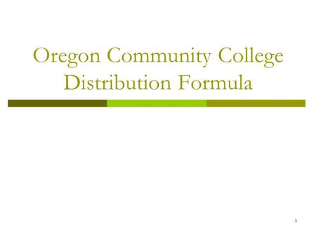 1 Oregon Community College Distribution Formula. 2 What is the Distribution Formula?  The method the State Board of Education and CCWD use to allocate.